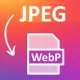 JPEG to WebP Converter